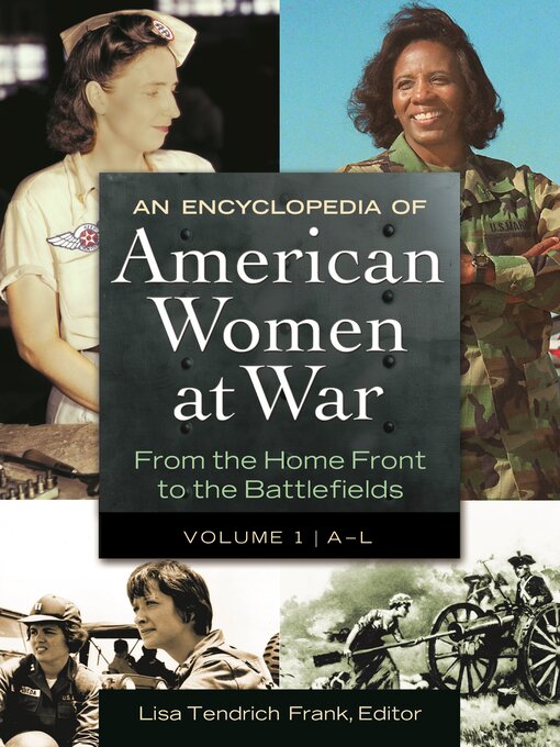 Title details for An Encyclopedia of American Women at War by Lisa . Tendrich Frank - Available